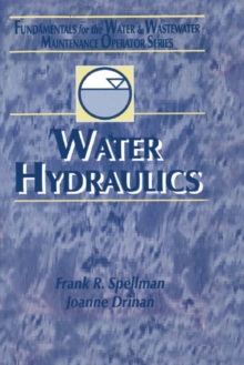 Water Hydraulics : Fundamentals for the Water and Wastewater Maintenance Operator