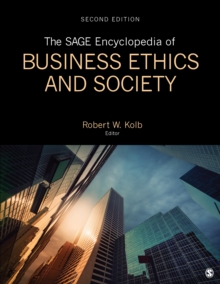 The SAGE Encyclopedia of Business Ethics and Society, Hardback Book The SAGE Encyclopedia of Business Ethics and Society, Hardback Book