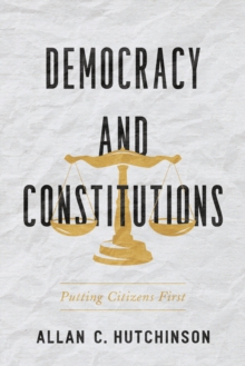 Democracy and Constitutions : Putting Citizens First