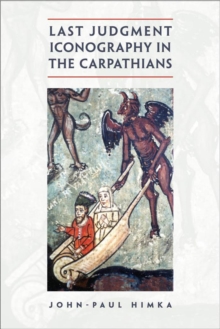 Last Judgment Iconography in the Carpathians, Paperback / softback Book Last Judgment Iconography in the Carpathians, Paperback / softback Book