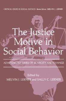 The Justice Motive in Social Behavior : Adapting to Times of Scarcity and Change