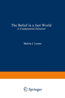 The Belief in a Just World : A Fundamental Delusion