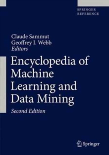 Encyclopedia of Machine Learning and Data Mining, Hardback Book Encyclopedia of Machine Learning and Data Mining, Hardback Book