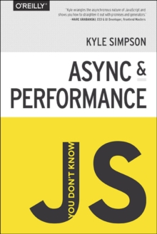 You Don't Know JS - Async & Performance, Paperback Book You Don't Know JS - Async & Performance, Paperback Book