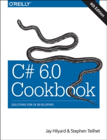 C# 6.0 Cookbook : Solutions for C# Developers, Paperback Book C# 6.0 Cookbook : Solutions for C# Developers, Paperback Book