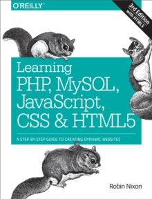 Learning PHP, MySQL, JavaScript, CSS & HTML5 : A Step-by-Step Guide to Creating Dynamic Websites, EPUB eBook Learning PHP, MySQL, JavaScript, CSS & HTML5 : A Step-by-Step Guide to Creating Dynamic Websites, EPUB eBook