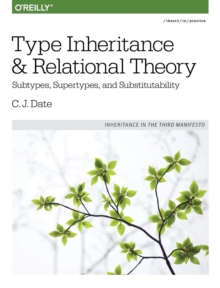 Type Inheritance and Relational Theory, Paperback / softback Book Type Inheritance and Relational Theory, Paperback / softback Book