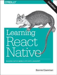 Learning React Native, 2e, Paperback / softback Book Learning React Native, 2e, Paperback / softback Book