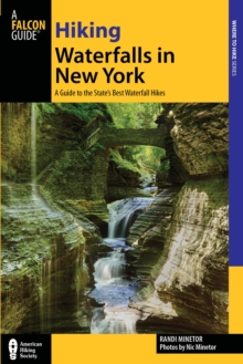 Hiking Waterfalls in New York : A Guide to the State's Best Waterfall Hikes
