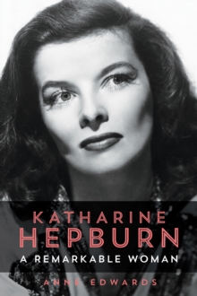 Katharine Hepburn : A Remarkable Woman, Paperback / softback Book Katharine Hepburn : A Remarkable Woman, Paperback / softback Book