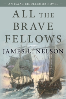 All the Brave Fellows : An Isaac Biddlecomb Novel