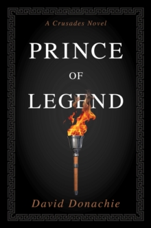 Prince of Legend : A Crusades Novel