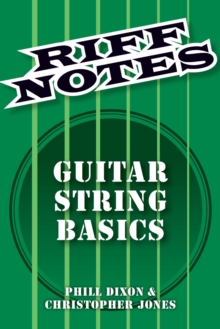 Riff Notes : Guitar String Basics