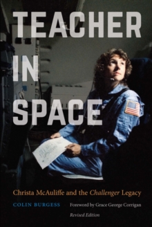Teacher in Space : Christa McAuliffe and the Challenger Legacy, Paperback / softback Book Teacher in Space : Christa McAuliffe and the Challenger Legacy, Paperback / softback Book