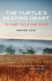 The Turtle's Beating Heart : One Family's Story of Lenape Survival