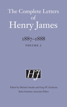 The Complete Letters of Henry James, 1887–1888 : Volume 2