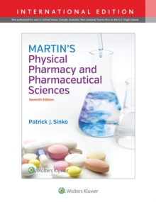 Martin's Physical Pharmacy and Pharmaceutical Sciences, Paperback / softback Book Martin's Physical Pharmacy and Pharmaceutical Sciences, Paperback / softback Book