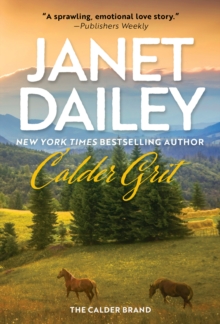 Calder Grit : A Sweeping Historical Ranching Dynasty Novel