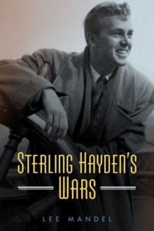 Sterling Hayden's Wars, Hardback Book Sterling Hayden's Wars, Hardback Book