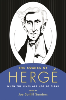The Comics of Herge : When the Lines Are Not So Clear, Paperback / softback Book The Comics of Herge : When the Lines Are Not So Clear, Paperback / softback Book