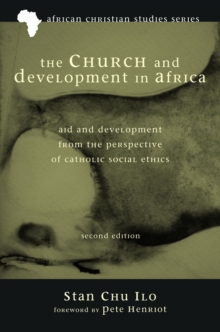 The Church and Development in Africa, Second Edition : Aid and Development from the Perspective of Catholic Social Ethics