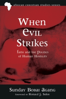 When Evil Strikes : Faith and the Politics of Human Hostility