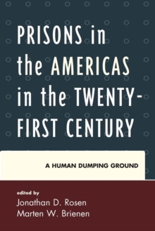 Prisons in the Americas in the Twenty-First Century : A Human Dumping Ground