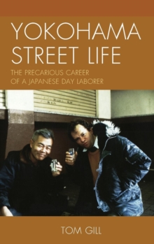 Yokohama Street Life : The Precarious Career of a Japanese Day Laborer
