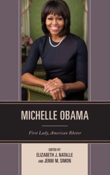 Michelle Obama : First Lady, American Rhetor