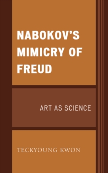 Nabokov's Mimicry of Freud : Art as Science