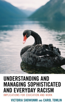 Understanding and Managing Sophisticated and Everyday Racism : Implications for Education and Work