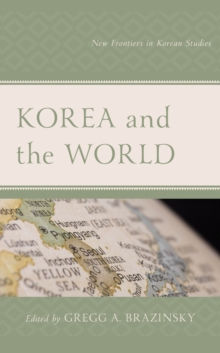 Korea and the World : New Frontiers in Korean Studies