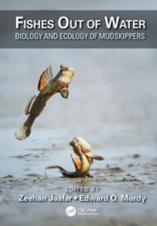 Fishes Out of Water : Biology and Ecology of Mudskippers