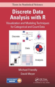 Discrete Data Analysis with R : Visualization and Modeling Techniques for Categorical and Count Data, Mixed media product Book Discrete Data Analysis with R : Visualization and Modeling Techniques for Categorical and Count Data, Mixed media product Book