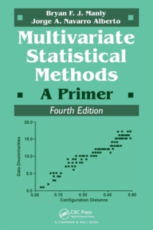 Multivariate Statistical Methods : A Primer, Fourth Edition, Paperback / softback Book Multivariate Statistical Methods : A Primer, Fourth Edition, Paperback / softback Book