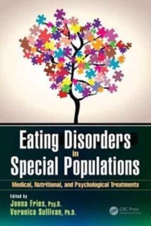 Eating Disorders in Special Populations : Medical, Nutritional, and Psychological Treatments, Hardback Book Eating Disorders in Special Populations : Medical, Nutritional, and Psychological Treatments, Hardback Book