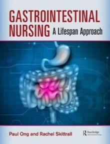 Gastrointestinal Nursing : A Lifespan Approach, Paperback / softback Book Gastrointestinal Nursing : A Lifespan Approach, Paperback / softback Book