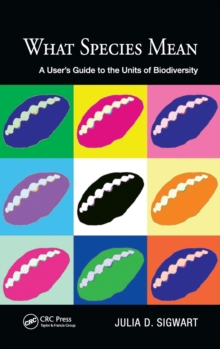 What Species Mean : A User's Guide to the Units of Biodiversity