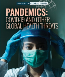 Pandemics : COVID-19 and Other Global Health Threats