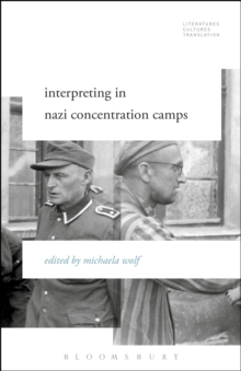 Interpreting in Nazi Concentration Camps, Paperback / softback Book Interpreting in Nazi Concentration Camps, Paperback / softback Book