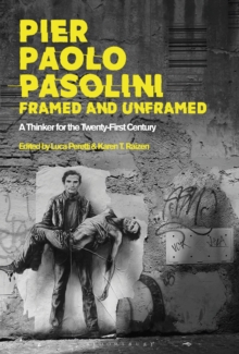 Pier Paolo Pasolini, Framed and Unframed : A Thinker for the Twenty-First Century, Hardback Book Pier Paolo Pasolini, Framed and Unframed : A Thinker for the Twenty-First Century, Hardback Book