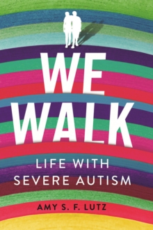 We Walk : Life with Severe Autism