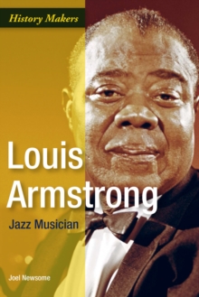 Louis Armstrong : Jazz Musician