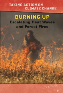 Burning Up : Escalating Heat Waves and Forest Fires