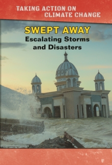 Swept Away : Escalating Storms and Disasters
