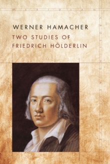 Two Studies of Friedrich Hoelderlin, Hardback Book Two Studies of Friedrich Hoelderlin, Hardback Book