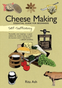 Self-Sufficiency: Cheese Making : Essential Guide for Beginners