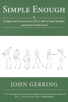 Simple Enough : Insights and Lessons from a Pga Hall of Fame Member and Master Professional, EPUB eBook Simple Enough : Insights and Lessons from a Pga Hall of Fame Member and Master Professional, EPUB eBook