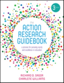The Action Research Guidebook : A Process for Pursuing Equity and Excellence in Education, Paperback / softback Book The Action Research Guidebook : A Process for Pursuing Equity and Excellence in Education, Paperback / softback Book