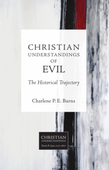 Christian Understandings of Evil : The Historical Trajectory